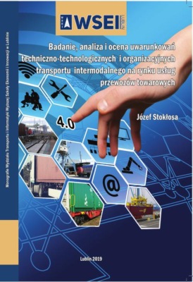 Badanie, analiza i ocena uwarunkowań techniczno-technologicznych i organizacyjnych transportu intermodalnego na rynku usług przewozów towarowych