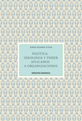 Política, ideología y poder aplicados a organizaciones