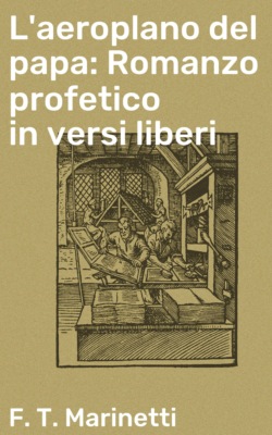 L'aeroplano del papa: Romanzo profetico in versi liberi