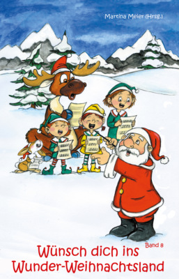 Wünsch dich ins Wunder-Weihnachtsland Band 8