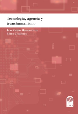Tecnología, agencia y transhumanismo.