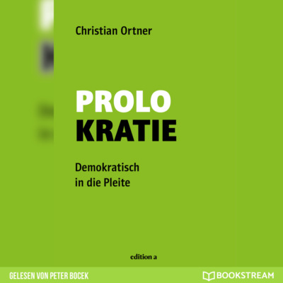 Prolokratie - Demokratisch in die Pleite (Ungekürzt)