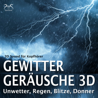 Gewitter Geräusche 3D, Unwetter, Regen, Blitze, Donner - 3D Sound für Kopfhörer