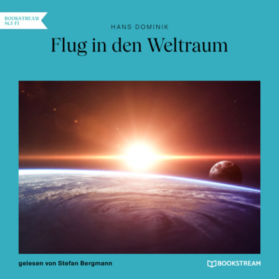 Flug in den Weltraum (Ungekürzt)