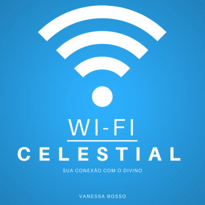 Wi-fi celestial - Sua conexão com o Divino (Integral)