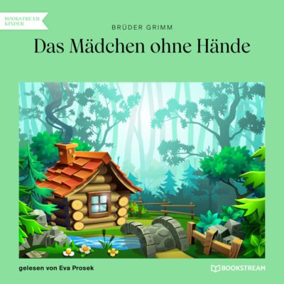Das Mädchen ohne Hände (Ungekürzt)