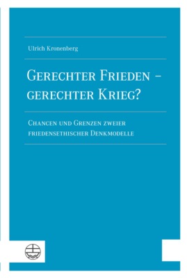 Gerechter Frieden – gerechter Krieg?