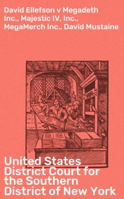 David Ellefson v Megadeth Inc., Majestic IV, Inc., MegaMerch Inc., David Mustaine