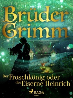 Der Froschkönig oder der Eiserne Heinrich