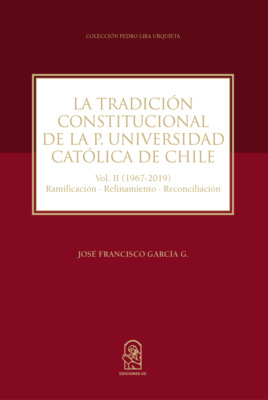 La Tradición Constitucional de la Pontificia Universidad Católica de Chile