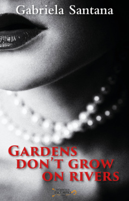 Gardens Don't Grow on Rivers