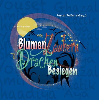 wir Kinder erzählen vom Blumen Zaubern und Drachen Besiegen