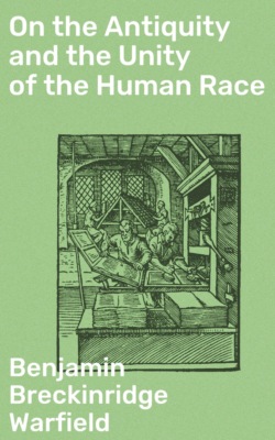 On the Antiquity and the Unity of the Human Race
