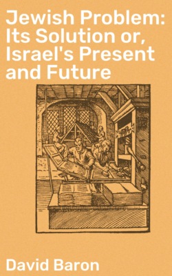 Jewish Problem: Its Solution or, Israel's Present and Future