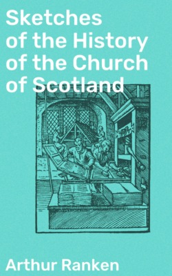 Sketches of the History of the Church of Scotland