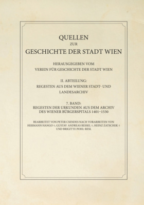 Regesten der Urkunden aus dem Archiv des Wiener Bürgerspitals 1401–1530