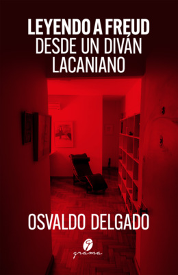 Leyendo a Freud desde un diván lacaniano