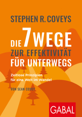 Die 7 Wege zur Effektivität für unterwegs