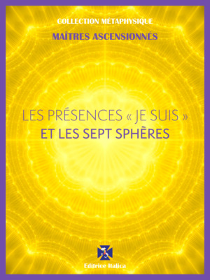 Les Présences " Je Suis " et les Sept Sphères