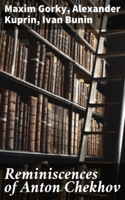 Reminiscences of Anton Chekhov