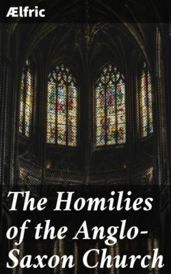 The Homilies of the Anglo-Saxon Church