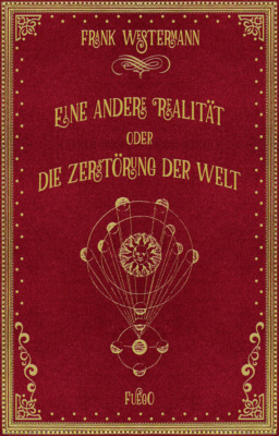 Eine andere Realität oder Die Zerstörung der Welt