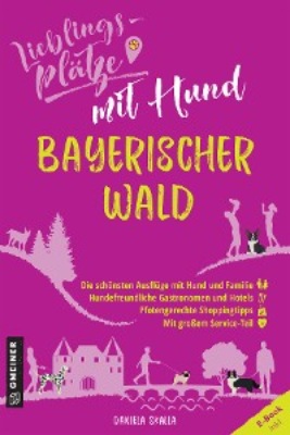 Lieblingsplätze mit Hund Bayerischer Wald