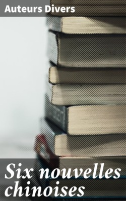 Six nouvelles chinoises