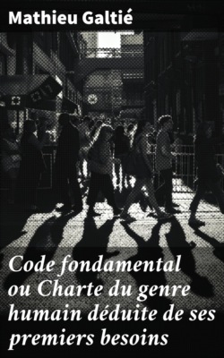 Code fondamental ou Charte du genre humain déduite de ses premiers besoins