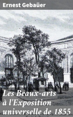 Les Beaux-arts à l'Exposition universelle de 1855