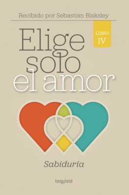 Elige solo el amor: Sabiduría