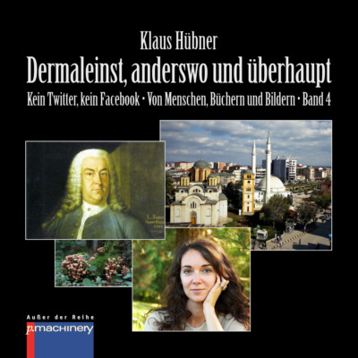 DERMALEINST, ANDERSWO UND ÜBERHAUPT