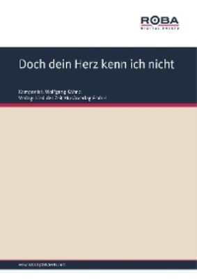 Doch dein Herz kenn ich nicht