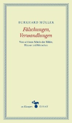 Fälschungen, Verwandlungen