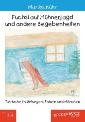 Fuchsi auf Hühnerjagd und andere Begebenheiten