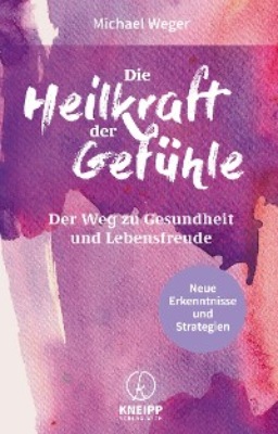 Die Heilkraft der Gefühle