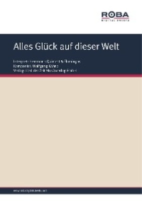 Alles Glück auf dieser Welt
