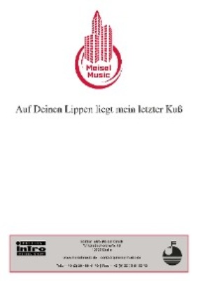 Auf Deinen Lippen liegt mein letzter Kuss