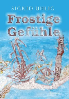 Frostige Gefühle