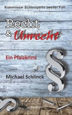 Kommissar Schlemperts zweiter Fall: Recht & Unrecht