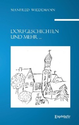 Dorfgeschichten und mehr ...