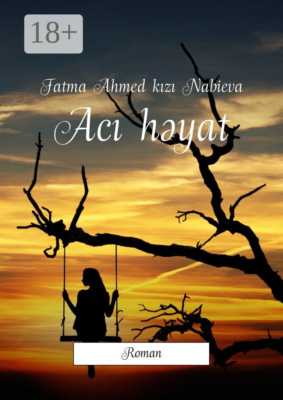 Acı həyat. Roman