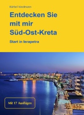 Entdecken Sie mit mir Süd-Ost-Kreta