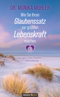 Wie Sie Ihren Glaubenssatz zur größten Lebenskraft machen