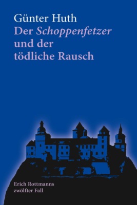 Der Schoppenfetzer und der tödliche Rausch