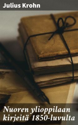 Nuoren ylioppilaan kirjeitä 1850-luvulta