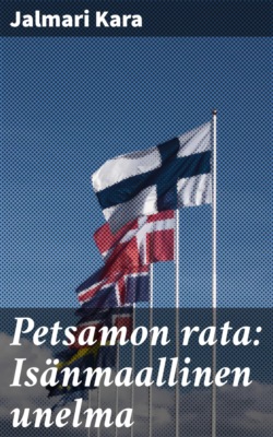Petsamon rata: Isänmaallinen unelma