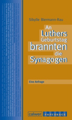 An Luthers Geburtstag brannten die Synagogen