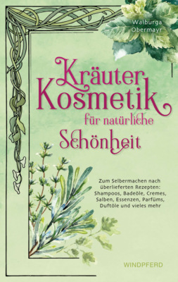 Kräuterkosmetik für natürliche Schönheit