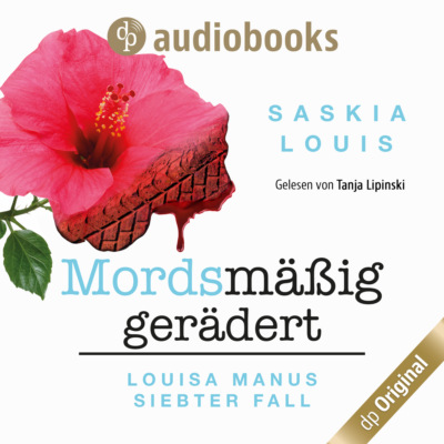 Louisa Manus siebter Fall: Mordsmäßig gerädert - Louisa Manu-Reihe, Band 7 (Ungekürzt)